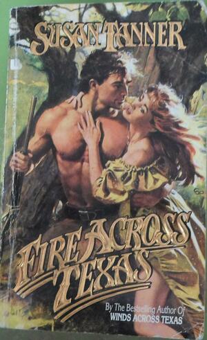 Fire Across Texas by Susan Y. Tanner