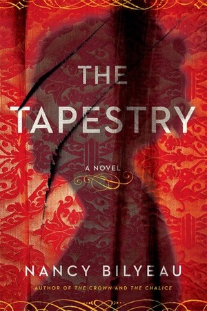 The Tapestry by Nancy Bilyeau