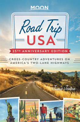 Road Trip USA: Cross-Country Adventures on America's Two-Lane Highways by Jamie Jensen