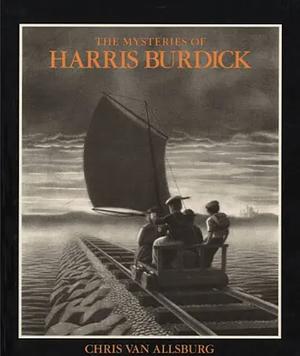 The Mysteries of Harris Burdick by Chris Van Allsburg