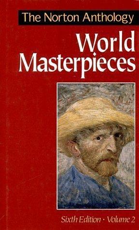 The Norton Anthology of World Masterpieces, Vol. 2 by Maynard Mack, Maynard Mack