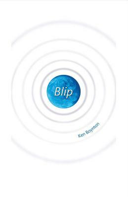 Blip by Ken Boynton