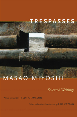 Trespasses: Selected Writings by Masao Miyoshi