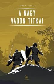 A nagy vadon titkai by Tonke Dragt