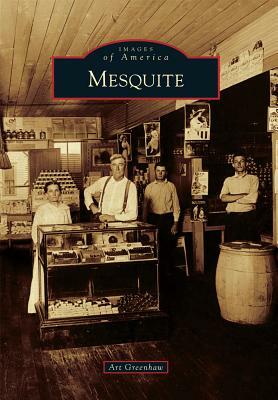 Mesquite by Art Greenhaw