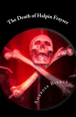 The Death of Halpin Frayser by Ambrose Bierce