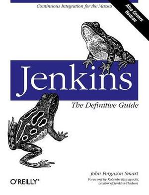 Jenkins: The Definitive Guide by John Ferguson Smart