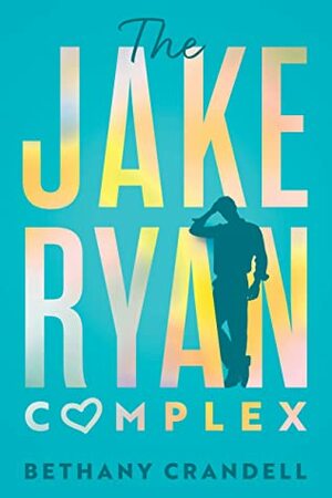 The Jake Ryan Complex by Bethany Crandell