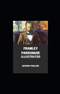 Framley Parsonage Illustrated by Anthony Trollope