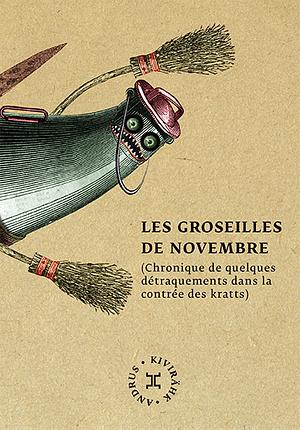 Les Groseilles de novembre by Andrus Kivirähk