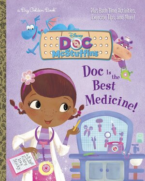 Doc Is the Best Medicine! (Disney Junior: Doc McStuffins) by Andrea Posner-Sanchez, Mike Wall