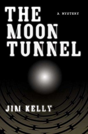 The Moon Tunnel by Jim Kelly