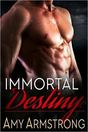 Immortal Destiny by Amy Armstrong