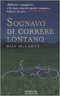 Sognavo di correre lontano by Ron McLarty