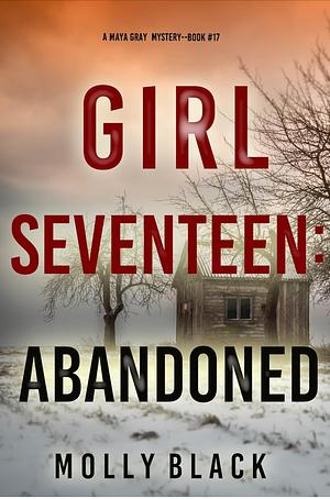 Girl Seventeen: Abandoned by Molly Black