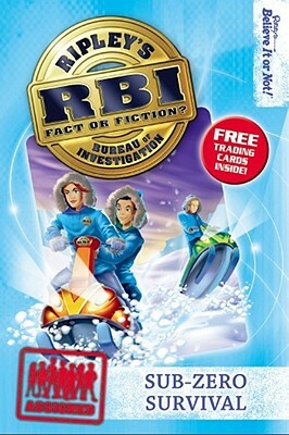 Ripley's Bureau of Investigation 6: Sub-Zero Survival, Volume 6 by Ripley's Believe It or Not!