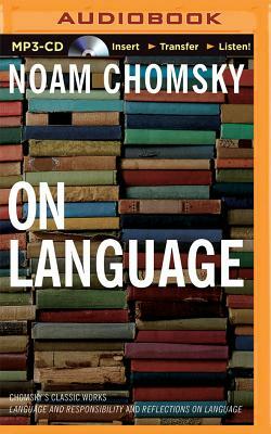 On Language: Chomsky's Classic Works "Language and Responsibility" and "Reflections on Language" by Mitsou Ronat, Noam Chomsky