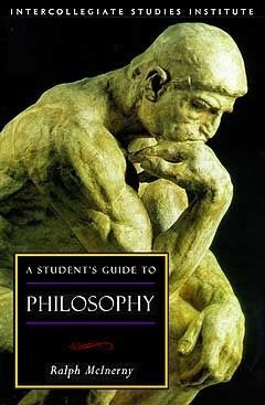 A Student's Guide to Philosophy by Ralph McInerny