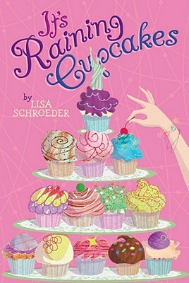 It's Raining Cupcakes by Lisa Schroeder