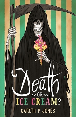 Death or Ice Cream by Gareth P. Jones