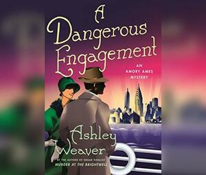 A Dangerous Engagement by Ashley Weaver