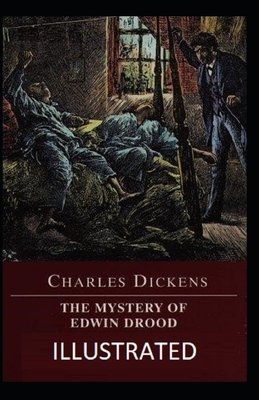 The Mystery of Edwin Drood Illustrated by Charles Dickens