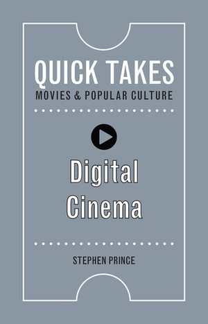 Digital Cinema by Stephen Prince