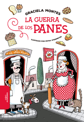 La Guerra de Los Panes / The Bread Wars by Graciela Montes