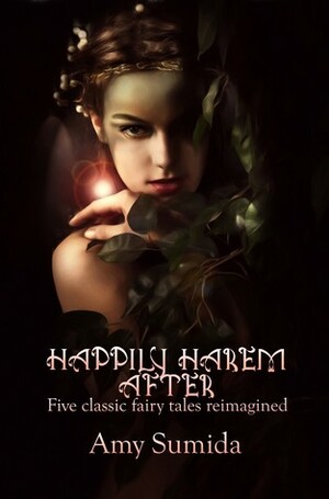 Happily Harem After by Amy Sumida