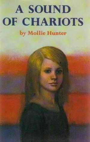 A Sound of Chariots by Mollie Hunter