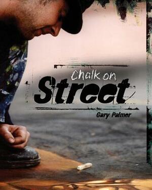 Chalk on Street by Gary Palmer