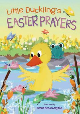 Little Duckling's Easter Prayers by The Zondervan Corporation