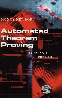 Automated Theorem Proving: Theory and Practice by Monty Newborn