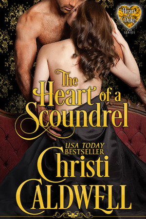 The Heart of a Scoundrel by Christi Caldwell