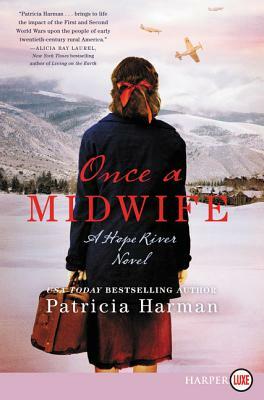 Once a Midwife: A Hope River Novel by Patricia Harman