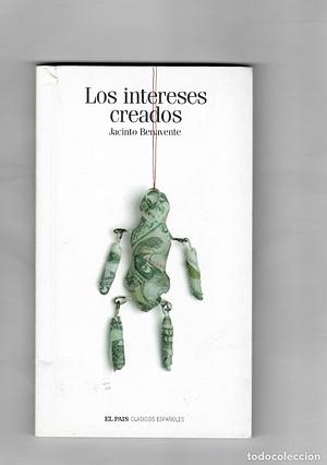 Los Intereses creados by Fernando Lázaro Carreter, Jacinto Benavente