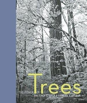 The Power of Trees by Charles Katz, Charles Katz, Gretchen Daily