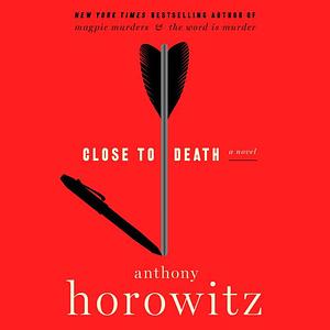 Close to Death by Anthony Horowitz