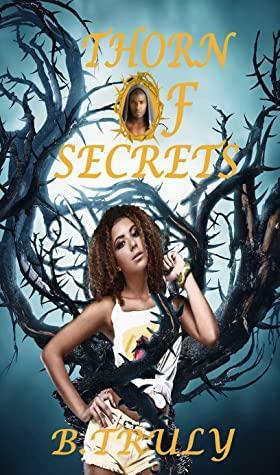 Thorn of Secrets by B. Truly