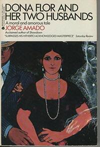 Dona Flor and Her Two Husbands by Jorge Amado