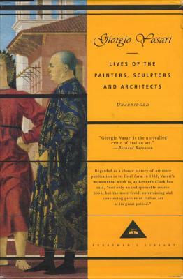 Lives of the Painters, Sculptors and Architects by Giorgio Vasari