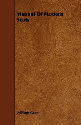 Manual of Modern Scots by William Grant
