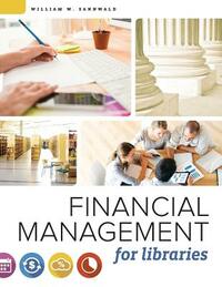 Financial Management for Libraries by William W. Sannwald