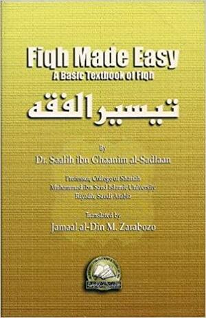 Fiqh Made Easy: A Basic Textbook of Fiqh by صالح بن غانم السدلان