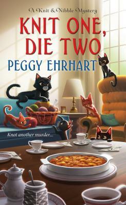 Knit One, Die Two by Peggy Ehrhart