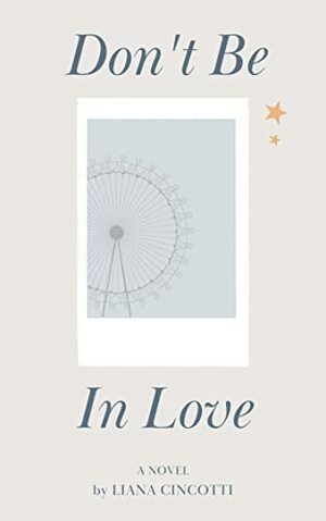 Don't Be In Love by Liana Cincotti