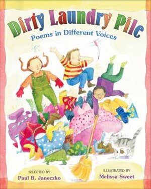 Dirty Laundry Pile: Poems in Different Voices by Melissa Sweet, Paul B. Janeczko