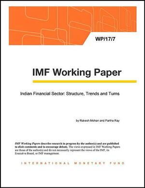 Indian Financial Sector: Structure, Trends and Turns by Rakesh Mohan, Partha Ray