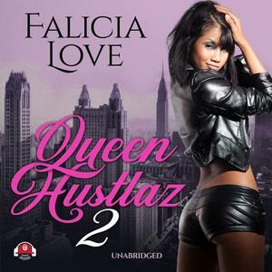 Queen Hustlaz, Part 2 by Falicia Love