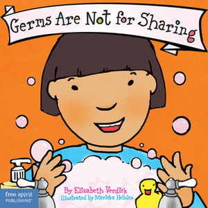 Germs Are Not for Sharing by Elizabeth Verdick, Marieka Heinlen